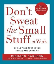 Don't Sweat the Small Stuff at Work - paperback, 0786883367, Richard Carlson