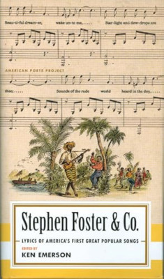 Stephen Foster and Co.: Lyrics of America's First Great - HardBack NEW Stephen F