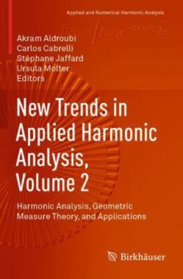 New Trends in Applied Harmonic Analysis : Harmonic Analysis, Geometric Measur...