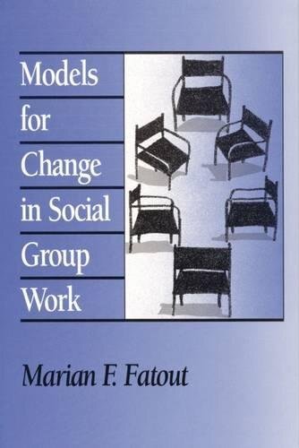 Models for Change in Social Group Work (Modern , Fatout Paperback..