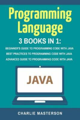 Programming Language : Beginner's Guide + Best Practices + Advanced Guide to ...