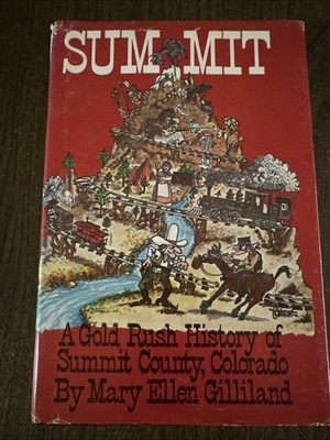 SUMMIT: A Gold Rush History of Summit SIGNED FIRST 1st ED Ellen Gilliland HCDJ