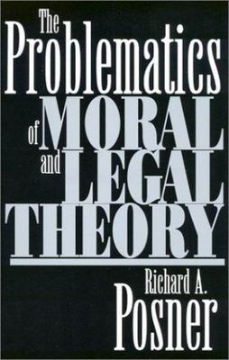Problematics of Moral and Legal Theory, Paperback by Posner, Richard A., Bran...