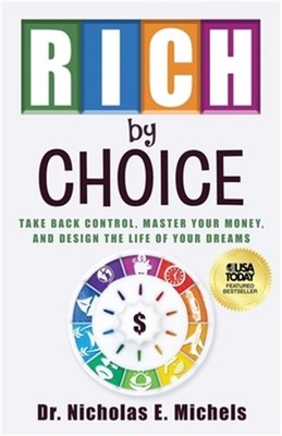 Rich by Choice: Take Back Control, Master Your Money, and Design the Life of You