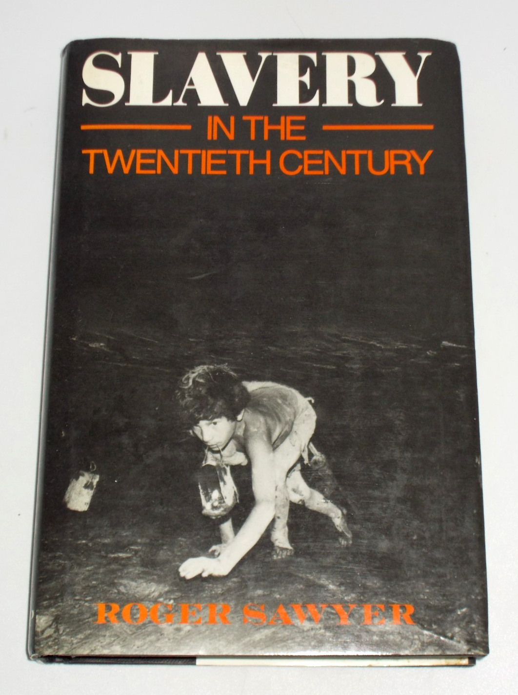 Slavery in the Twentieth Century - by Sawyer, Roger - Hardback Book