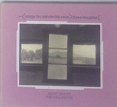 Songs for Wandering Souls Douglas, Dave: