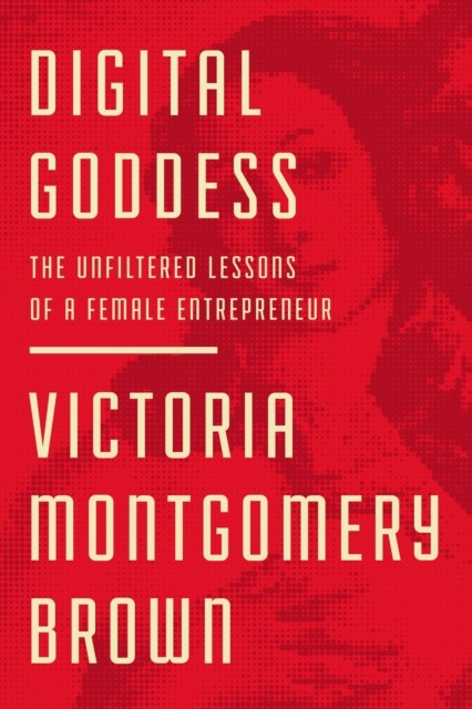 Digital Goddess by Victoria R. Montgomery Brown (Hardback Book)