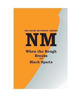 When the Bough Breaks with Black Sparta, Naomi Mitchison