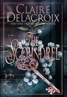 The Scoundrel by Claire Delacroix Hardcover Book