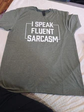 I Speak fluent sarcasm t shirt in size large by gildon
