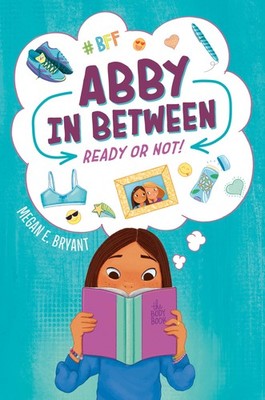 Ready or Not! #1 (Abby in Between) - hardcover Bryant, Megan E.