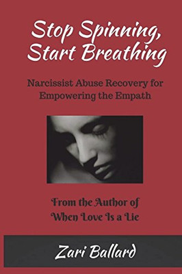 Stop Spinning, Start Breathing: Narcissist Abuse Recove - Paperback NEW Ballard,