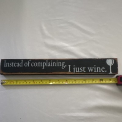 Wood Wine Quote Sign ''Instead of complaining, I just wine'' 14 Black Rectangle