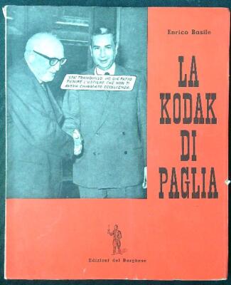 LA KODAK DI PAGLIA BASILE ENRICO EDITIONS DEL BORGHESE 1964