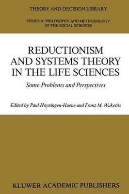 Reductionism and Systems Theory in the Life Sciences: Some Problems and Perspect
