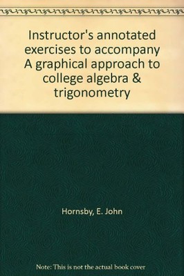 Instructor's annotated exercises to accompany A graphical approach to colleg...