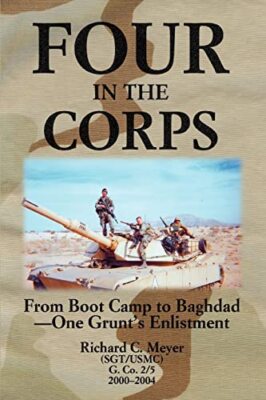 Meyer - Four in the Corps From Boot Camp to Baghdad- One Grunt's Enlis - X555z