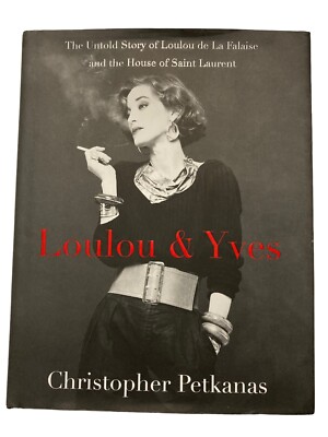 Loulou and Yves The Untold Story of Loulou de la Falaise and the