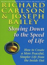 Slowing Down to the Speed of Life: How to Create a More Peacefu .9780340708033