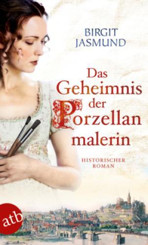 Thumbnail - Das Geheimnis Der Porzellanmalerin Historischer Roman 3784