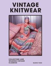 Vintage Knitwear: Collecting and wear... By Marnie Fogg, hardcover,Excellent