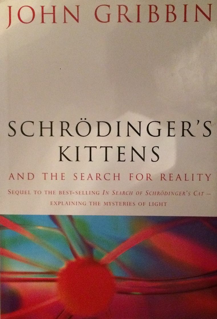 Schrodinger's Kittens and the Search for Reality: The Quantum Mysteries Solved,