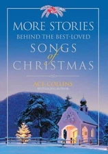 More Stories Behind the Best-Loved Songs of Christmas Softcover A