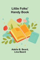 Adelia B. Beard And Lina Beard | Little Folks' Handy Book | Taschenbuch (2026)