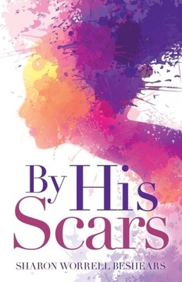 Beshears - By His Scars - New paperback or softback - 51 - X555z