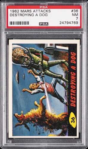 1962 Topps Mars Attacks #36 Destroying a Dog — PSA 7