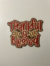 Thankful  Blessed Scrapbook Title Handmade Paper Pieced Die Cut Thanksgiving