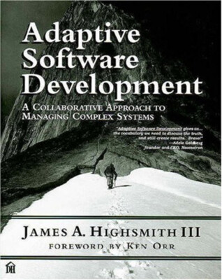 Adaptive Software Development : A Collaborative Approach to Manag