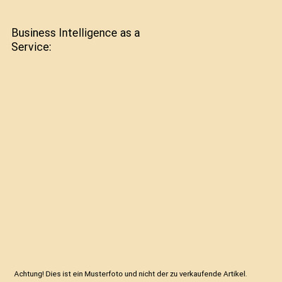 Business Intelligence as a Service, Jens Hunger