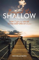 Beyond The Shallow | How Suffering Led Me To The Deep End Of Grace | Bates