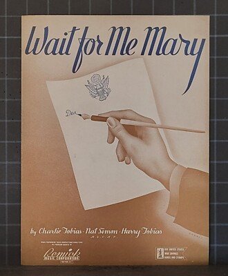 1942 Sheet Music,    Wait for Me Mary:   by Charlie and Harry Tobias    SM17