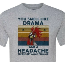 You Smell Like Drama and A Headache, Please Get Away from Me! - Ships Quickly!