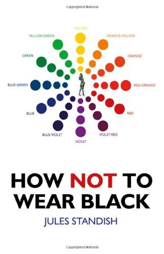 How Not to Wear Black By Jules Standish