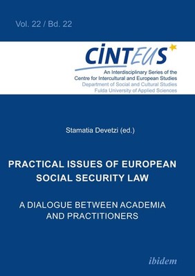 Practical issues of European Social Security Law: A Dialogue between Academia an