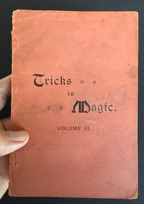 ''Tricks in Magic, Illusions and Mental Phenomena Vol. III''  Antique 1898 Booklet