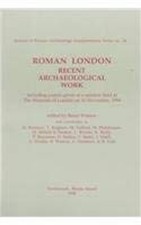 Roman London - Recent Archaeological Work : Including Papers Give