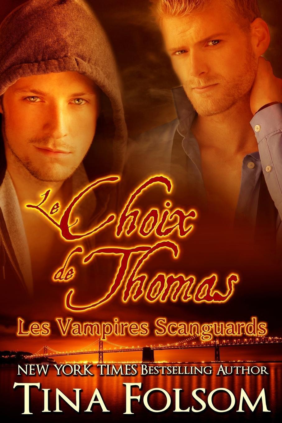 Thumbnail - Tina Folsom | Le Choix De Thomas (les Vampires Scanguards - Tome 8) |