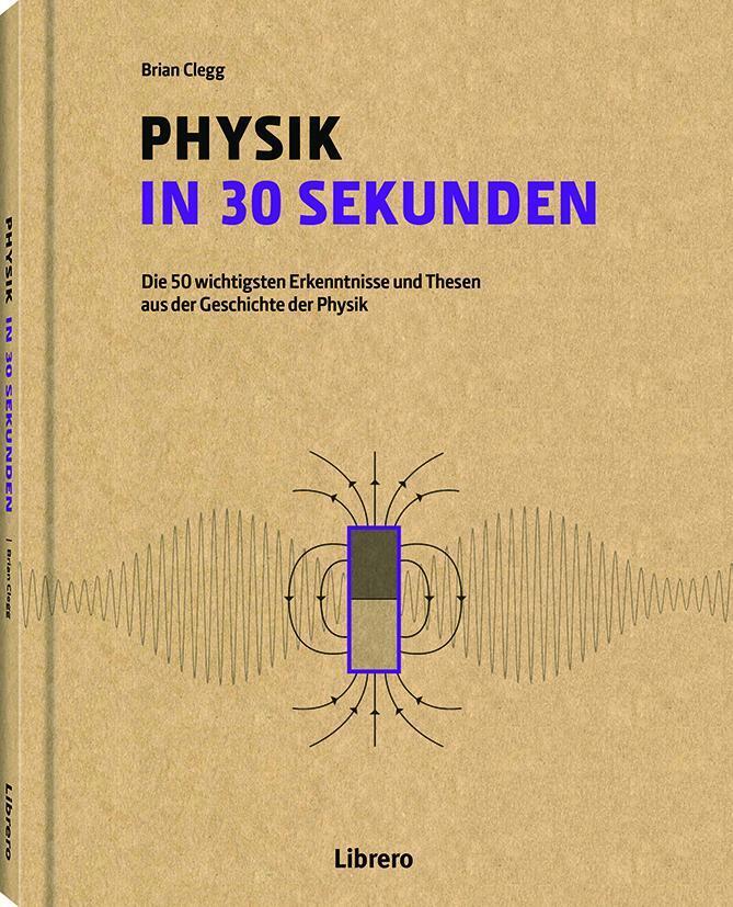 Thumbnail - Physik In 30 Sekunden | Brian Clegg | Buch | 160 S. | Deutsch | 2019