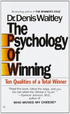 The Psychology of Winning: Ten Qualities of a Total Winner by Waitley, Denis