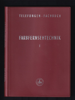 Farbfernsehtechnik 1 Telefunken - Fachbuch 1967 Fernsehen Farbfernsehen Technik
