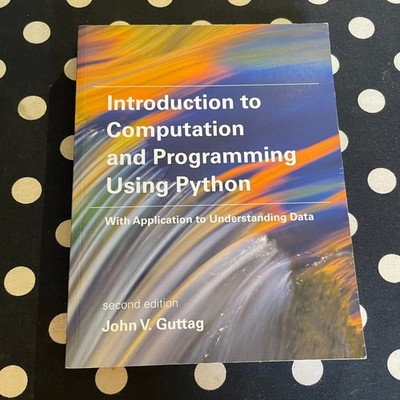 Introduction to Computation and Programming Using Python, Second Edition