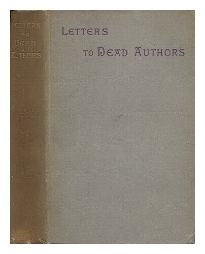 LANG, ANDREW (1844-1912) Letters to Dead Authors / by Andrew Lang 1886 Hardcover - Picture 1 of 1