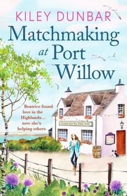 MATCHMAKING AT PORT WILLOW by Kiley Dunbar Paperback Self Help Business