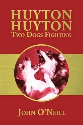John O'Neill Huyton Huyton Two Dogs Fighting (Taschenbuch)
