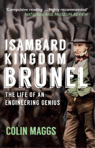 Colin Maggs Isambard Kingdom Brunel (Tascabile)