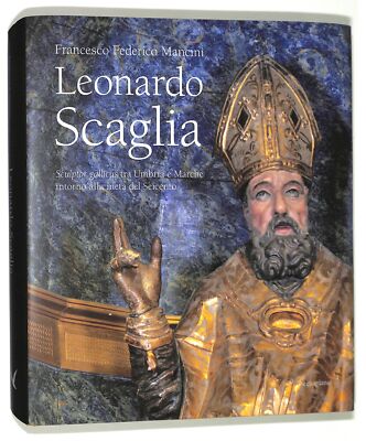 Leonardo Scaglia. Sculptor gallicus zwischen Umbrien und Marken um die Mitte des 